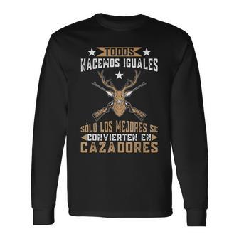 Caza Divertidoólo Los Mejorese Convierten En Cazadores Camiseta de manga larga - Regaloses