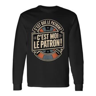 C'est Moi Le Patron C'est Que Le Patron Phrase T-shirt à manches longues - Cadeauxyz