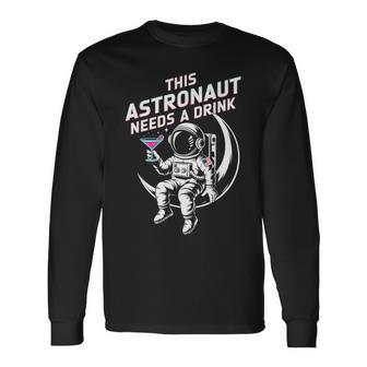 Cet Astronaute A Besoin D'une Boisson Decience-Fiction T-shirt à manches longues - Cadeauxyz