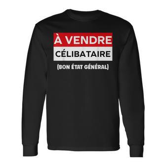 Citation Droleaint-Valentin Humour Àendre Célibataire T-shirt à manches longues - Cadeauxyz