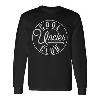 Cool Uncles Club First Time Best Uncle Ever Fathers Day Long Sleeve T-Shirt | Seseable UK