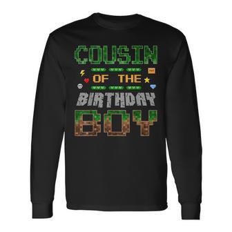 Cousin Of The Birthday Boy Pixel Gamer Family Love Long Sleeve T-Shirt - Thegiftio UK