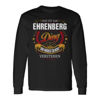 Das Ist Ein Ehrenberg Ding Das Würdest Du Nicht Verstehen Ehrenberg Name T-shirt met lange mouwen - Seseable