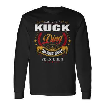 Das Ist Ein KUCK Ding Das Würdest Du Nicht Verstehen KUCK Name T-shirt met lange mouwen - Seseable