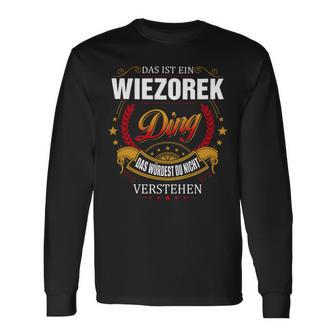 Das Ist Ein Wiezorek Ding Das Würdest Du Nicht Verstehen Wiezorek Name T-shirt met lange mouwen - Seseable