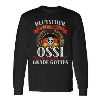 Deutscher Durch Geburt Ossi Durch Die Gnade Gottes Langarmshirts - Geschenkecke