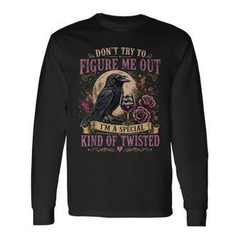 Don't Try To Figure Me Out I'm A Special Kind Of Twisted Long Sleeve T-Shirt - Thegiftio UK