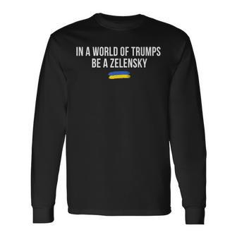 In Einer Welton Trumps Be A Zelenskyteht Der Ukraine Zureite Langarmshirts - Geschenkecke