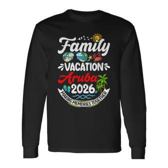 Family Vacation Aruba 2026 Making Memories Beach Summer Long Sleeve T-Shirt - Thegiftio UK