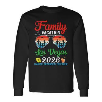 Family Vacation Las Vegas 2026 Making Memories Together Trip Long Sleeve T-Shirt - Thegiftio UK