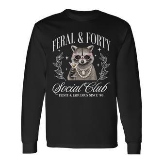 Feral And Forty Social Club Since 1986 40 Years Old Long Sleeve T-Shirt - Thegiftio UK
