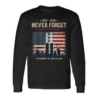 Never Forget 25Th Anniversary September 11 2001 Memorial Day Long Sleeve T-Shirt | Seseable UK