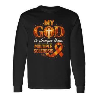My God Is Stronger Than Multiple Sclerosis Ms Awareness Long Sleeve T-Shirt - Thegiftio UK