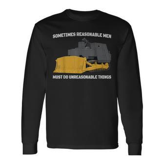 Heemeyer Welding Demolition Sometimes Reasonable Things Long Sleeve T-Shirt - Thegiftio UK
