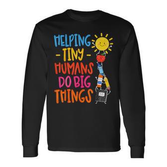 Helping Tiny Humans Do Big Things Back To School Teachers Long Sleeve T-Shirt - Thegiftio UK