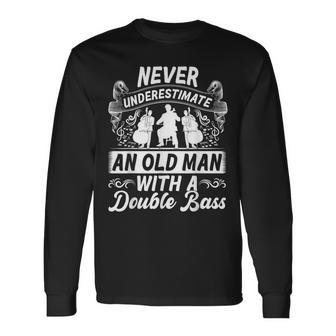 Hombre El Contrabajo Nuncaubestima A Un Anciano Con Un Contrabajo Camiseta de manga larga - Regaloses