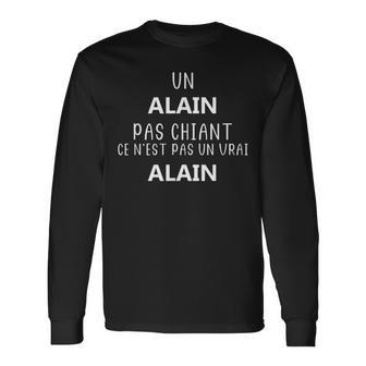 Homme Un Alain Pas Chiant Ce N'est Pas Unrai Alain T-shirt à manches longues - Cadeauxyz