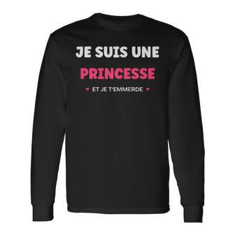 Humour Emmerdeuse Jeuis Une Princesse Et Je T'emmerde T-shirt à manches longues - Cadeauxyz
