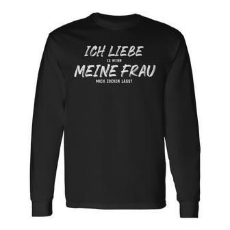 Ich Liebe Es Wenn Meine Frau Mich Zocken Lässt Gamer Langarmshirts - Geschenkecke