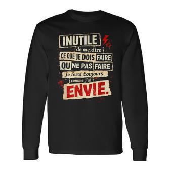 Inutile De Me Dire Ce Que Je Dois Faire – Humour Rebelle T-shirt à manches longues - Cadeauxyz