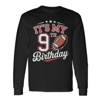 Its My 9Th Birthday Football Boys 9 Years Old Ninth Birthday Long Sleeve T-Shirt - Thegiftio UK