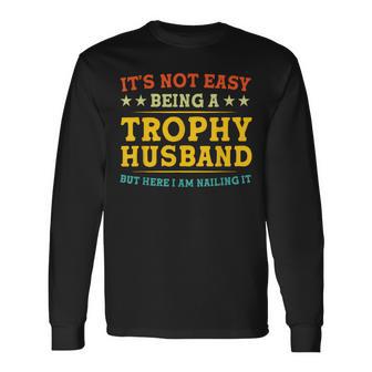 It's Not Easy Being A Trophy Husband Couple Wedding Long Sleeve T-Shirt - Thegiftio UK