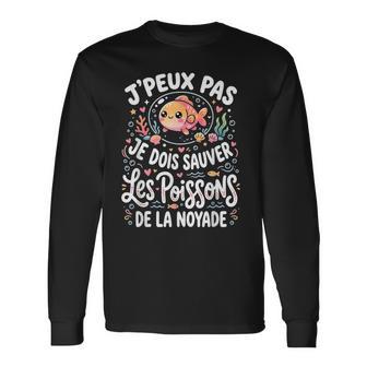 Je Peux Pas Je Doisauver Les Poissons Humour Pecheur T-shirt à manches longues - Cadeauxyz