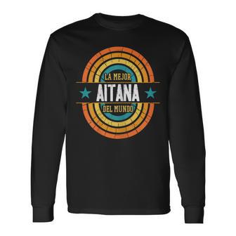 La Mejor Aitana Del Mundo Divertido Nombre Aitana Camiseta de manga larga - Regaloses