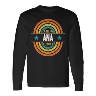 La Mejor Ana Del Mundo Divertido Nombre Ana Camiseta de manga larga - Regaloses