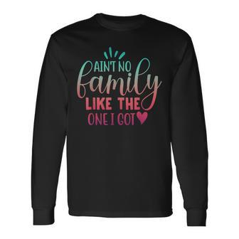 La Reunión Familiar No Es Una Familia Como La Que Tengo Familia Camiseta de manga larga - Regaloses
