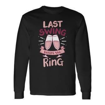 Last Swing Before The Ring Long Sleeve T-Shirt - Monsterry