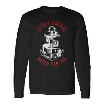 Letzte Große Fahrtor Dem Hafen Der Ehe Hochzeit Jga Langarmshirts - Geschenkecke