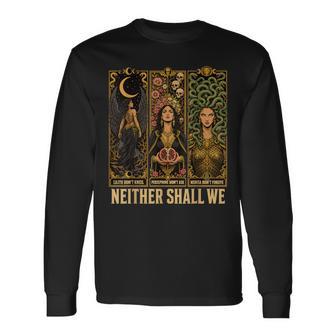 Lilith Didn't Kneel Persephone Didn't Medusa Didn't Forgive Long Sleeve T-Shirt - Thegiftio UK
