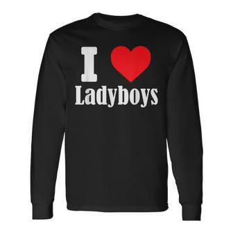 I Love Ladyboys Divertido Con Eligno Del Corazón Transexual Camiseta de manga larga - Regaloses