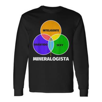 Mineralogista Regalo Divertente Inteligenteexy Divertent Camiseta de manga larga - Regaloses