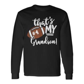 Night Number 4 Football Jersey That's My Grandson Out There Long Sleeve T-Shirt - Thegiftio UK