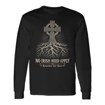 No Irish Need Apply Remember Our Roots Long Sleeve T-Shirt - Thegiftio UK