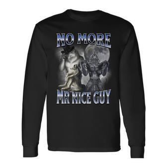 No More Mr Nice Guy Alpha Wolf Meme Dad Papa Men Long Sleeve T-Shirt | Seseable UK