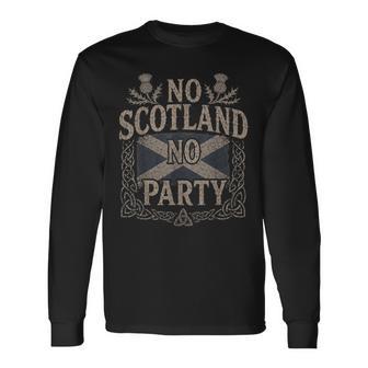 No Scotland No Party Vintage For Scottish Fans Long Sleeve T-Shirt - Monsterry