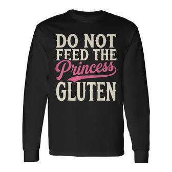Do Not Feed The Princess Gluten Gluten Free Long Sleeve T-Shirt - Thegiftio UK