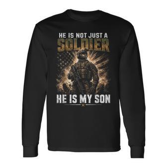He Is Not Just A Soldier He Is My Son Us Army Long Sleeve T-Shirt - Thegiftio UK