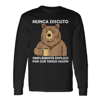 Nunca Discutoimplemente Explico Por Qué Tengo Razón Oso Camiseta de manga larga - Regaloses