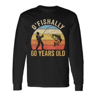 Ofishally 60 Years Old 60Th Birthday Fishing Long Sleeve T-Shirt - Monsterry
