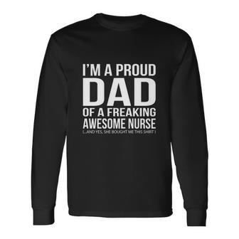 I Am A Proud Dad Nursing Tee Long Sleeve T-Shirt | Seseable UK