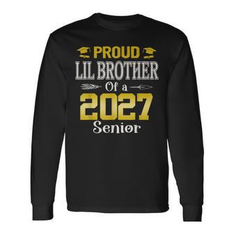Proud Lil Brother Of A 2027 Senior Class Of 2027 Graduation Long Sleeve T-Shirt - Thegiftio UK