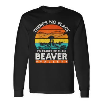 There's No Place I'd Rather Be Than Beaver Valley Retro Long Sleeve T-Shirt - Thegiftio UK