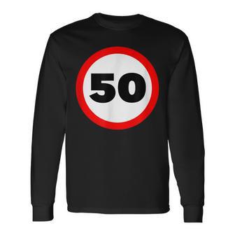 Señal De Tráfico Para 50 Años Divertida Idea De Cumpleaños Camiseta de manga larga - Regaloses