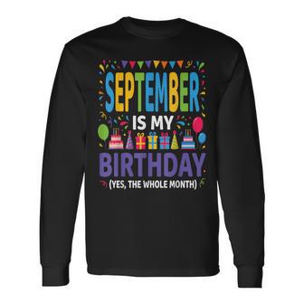 September Is My Birthday Yes The Whole Month Family Bday Long Sleeve T-Shirt | Seseable UK