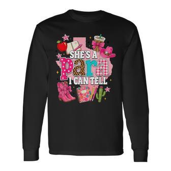She's A Para I Can Tell Western Girly Paraprofessional Long Sleeve T-Shirt - Thegiftio UK