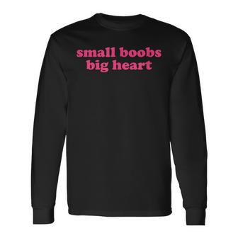 Small Boobs Big Heart Y2k Aesthetic Long Sleeve T-Shirt - Thegiftio UK